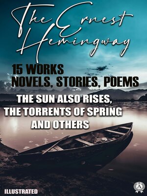 cover image of The Ernest Hemingway (15 works). Novels, Stories, Poems